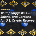 Trump’s Cryptocurrency Reserve Proposal: XRP, Solana, and Cardano Included