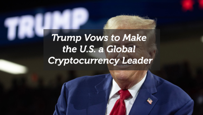 Trump Vows to Make the U.S. a Global Cryptocurrency Leader