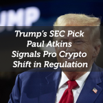 Trump’s SEC Pick Paul Atkins Signals Pro Crypto Shift in Regulation