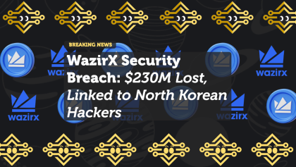 WazirX Security Breach: $230M Lost, Linked to North Korean Hackers