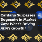 Cardano Overtakes Dogecoin in Market Cap: A Sign of Growing Investor Confidence
