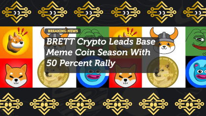 BRETT Crypto Leads Base Meme Coin Season With 50 Percent Rally