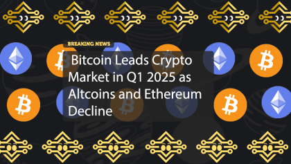 Bitcoin Leads Crypto Market in Q1 2025 as Altcoins and Ethereum Decline