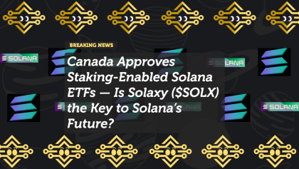 Canada Approves Staking-Enabled Solana ETFs — Is Solaxy ($SOLX) the Key to Solana’s Future?