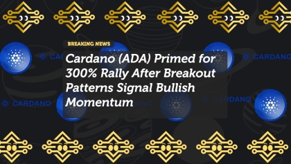 Cardano (ADA) Primed for 300% Rally After Breakout Patterns Signal Bullish Momentum