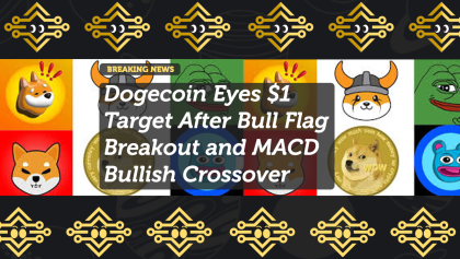 Dogecoin Eyes $1 Target After Bull Flag Breakout and MACD Bullish Crossover