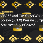 GRASS and OM Crash While Solaxy (SOLX) Presale Surges: Smartest Buy of 2025?