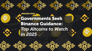 Governments Seek Binance Guidance: Top Altcoins to Watch in 2025