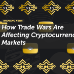 How Trade Wars Are Affecting Cryptocurrency Markets