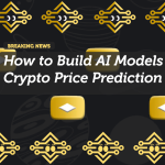How to Build AI Models for Crypto Price Prediction