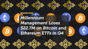 Millennium Management Loses $22.7M on Bitcoin and Ethereum ETFs in Q4