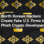 North Korean Hackers Create Fake U.S. Firms to Phish Crypto Developers