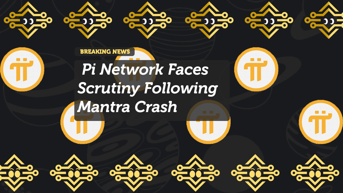 Pi Network Faces Scrutiny Following Mantra Crash