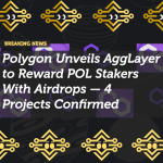 Polygon Unveils AggLayer to Reward POL Stakers With Airdrops — 4 Projects Confirmed