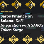 Saros Finance on Solana: DeFi Integration with SAROS Token Surge