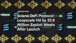 Solana DeFi Protocol Loopscale Hit by $5.8 Million Exploit Weeks After Launch