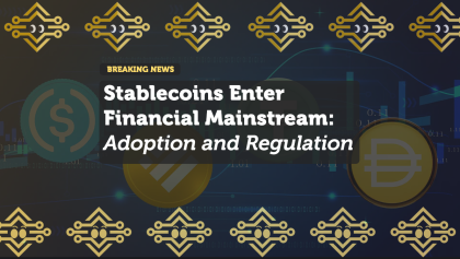 Stablecoins Enter Financial Mainstream: Adoption and Regulation in 2024