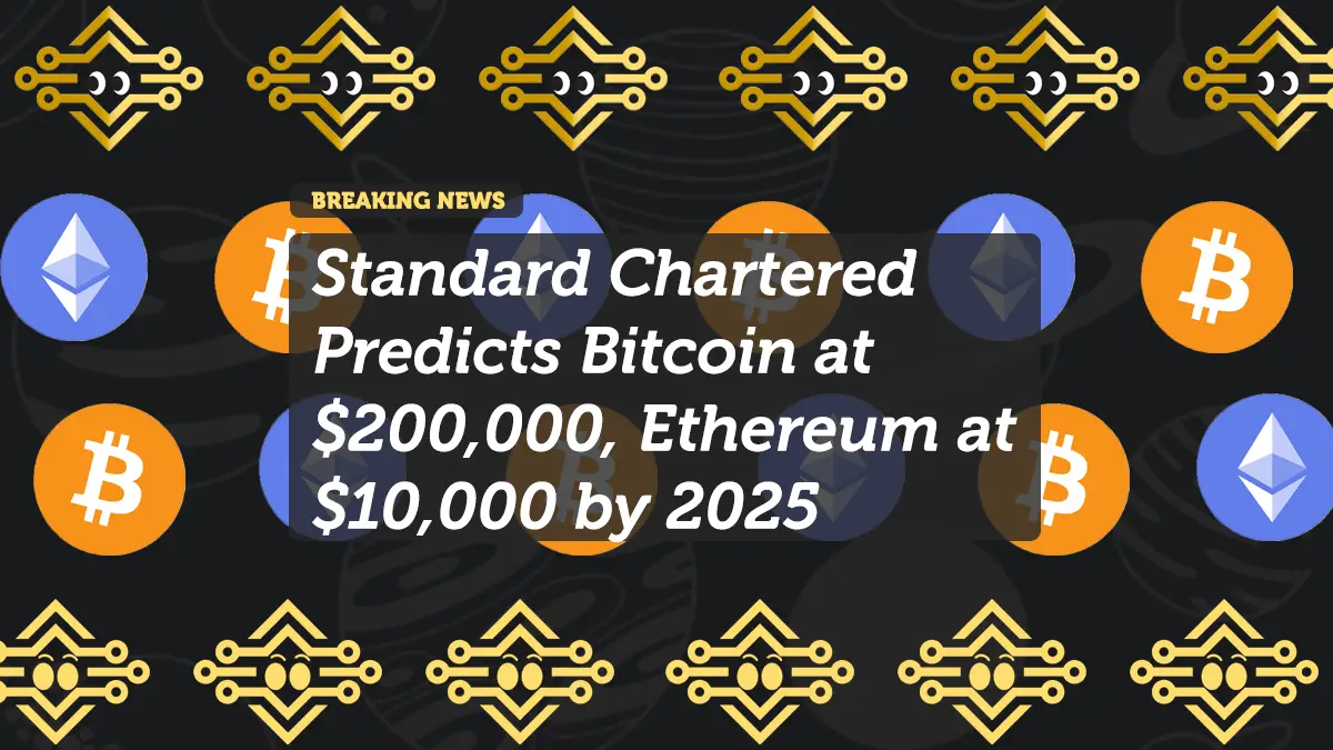 Standard Chartered Predicts Bitcoin at $200,000, Ethereum at $10,000 by 2025