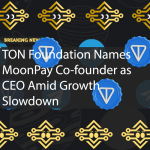 TON Foundation Names MoonPay Co-founder as CEO Amid Growth Slowdown