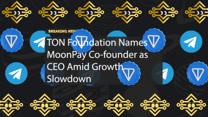 TON Foundation Names MoonPay Co-founder as CEO Amid Growth Slowdown