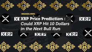 XRP Price Prediction Could XRP Hit 10 Dollars in the Next Bull Run