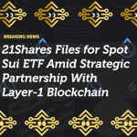 21Shares Files for Spot Sui ETF Amid Strategic Partnership With Layer-1 Blockchain