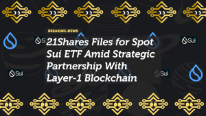 21Shares Files for Spot Sui ETF Amid Strategic Partnership With Layer-1 Blockchain