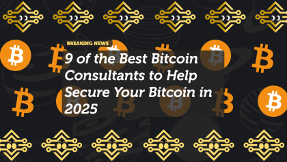 9 of the Best Bitcoin Consultants to Help Secure Your Bitcoin in 2025
