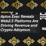 Aptos Exec Reveals Web2.5 Platforms Are Driving Revenue and Crypto Adoption