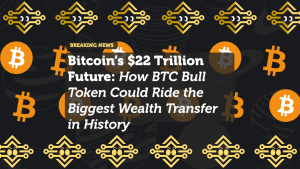Bitcoin’s $22 Trillion Future: How BTC Bull Token Could Ride the Biggest Wealth Transfer in History