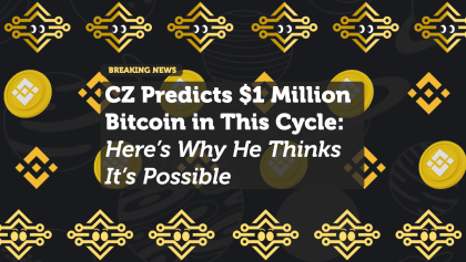 CZ Predicts $1 Million Bitcoin in This Cycle: Here’s Why He Thinks It’s Possible