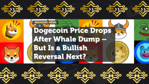 Dogecoin Price Drops After Whale Dump – But Is a Bullish Reversal Next?