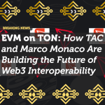 EVM on TON: How TAC and Marco Monaco Are Building the Future of Web3 Interoperability