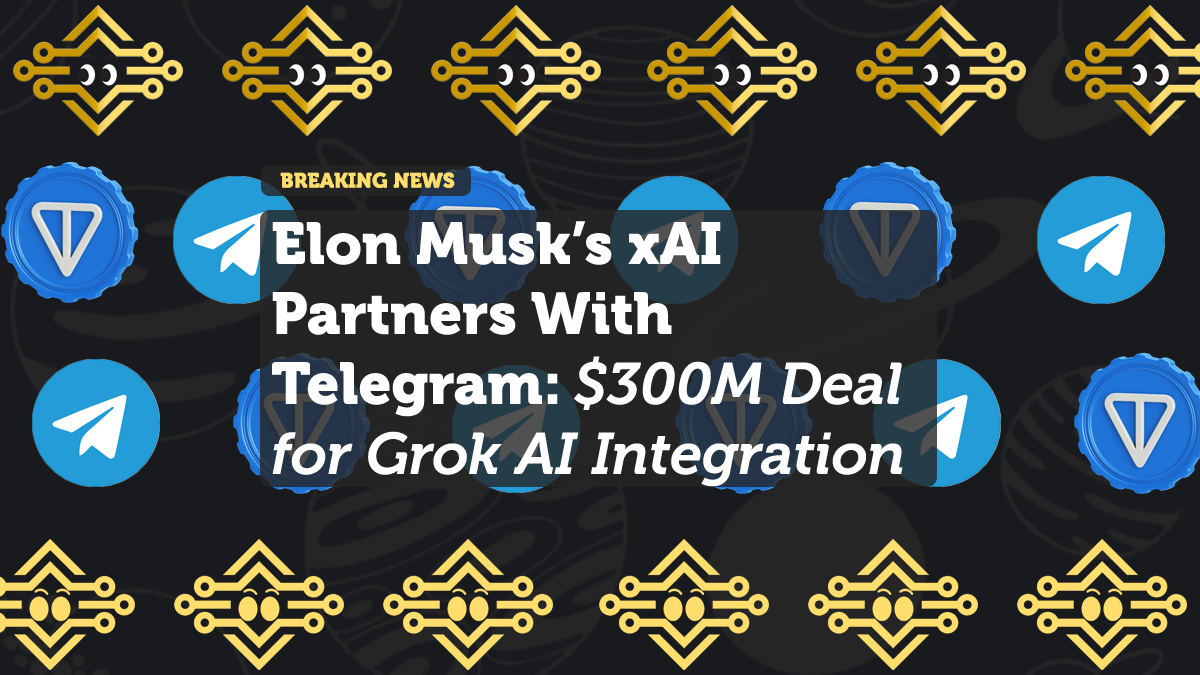 Elon Musk’s xAI Partners With Telegram: $300M Deal for Grok AI Integration