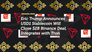Eric Trump Announces USD1 Stablecoin Will Close $2B Binance Deal, Integrates with Tron