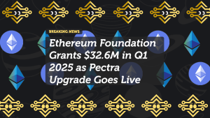 Ethereum Foundation Grants $32.6M in Q1 2025 as Pectra Upgrade Goes Live