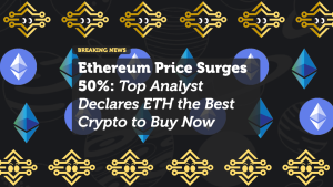Ethereum Price Surges 50%: Top Analyst Declares ETH the Best Crypto to Buy Now