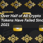 Over Half of All Crypto Tokens Have Failed Since 2021
