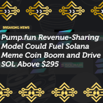 Pump.fun’s Revenue-Sharing Model Could Fuel Solana Meme Coin Boom and Drive SOL Above $295