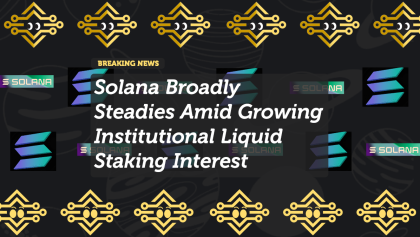 Solana Broadly Steadies Amid Growing Institutional Liquid Staking Interest