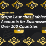 Stripe Launches Stablecoin Accounts for Businesses in Over 100 Countries