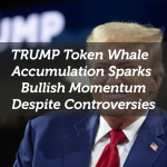 TRUMP Token Whale Accumulation Sparks Bullish Momentum Despite Controversies