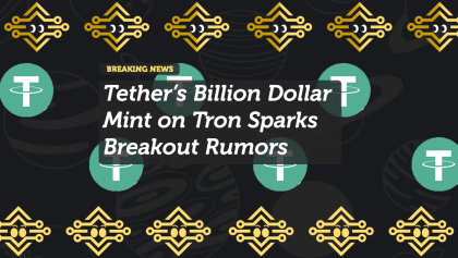 Tether’s Billion Dollar Mint on Tron Sparks Breakout Rumors