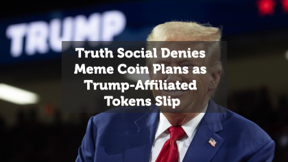 Truth Social Denies Meme Coin Plans as Trump-Affiliated Tokens Slip
