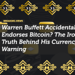 Warren Buffett Accidentally Endorses Bitcoin? The Ironic Truth Behind His Currency Warning
