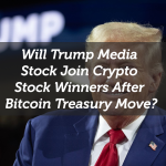 Will Trump Media Stock Join Crypto Stock Winners After Bitcoin Treasury Move?