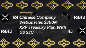 Chinese Company Webus Files $300M XRP Treasury Plan With US SEC