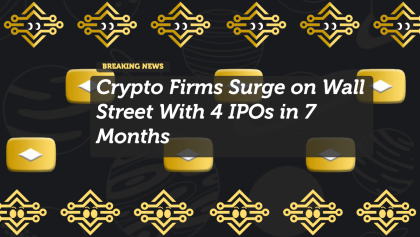 Crypto Firms Surge on Wall Street With 4 IPOs in 7 Months
