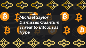 Michael Saylor Dismisses Quantum Threat to Bitcoin as Hype