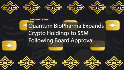 Quantum BioPharma Expands Crypto Holdings to $5M Following Board Approval